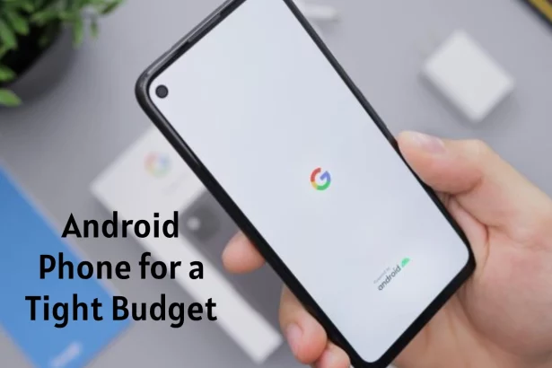 Android Phone for a Tight Budget