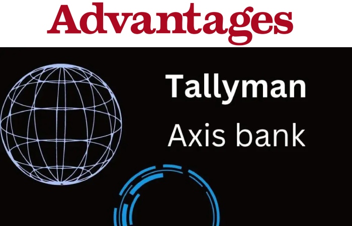 Advantages of Tallyman AxisBank