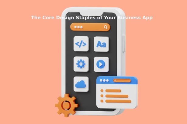 The Core Design Staples of Your Business App