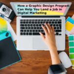 How a Graphic Design Program Can Help You Land a Job in Digital Marketing